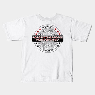 worlds okayest maintenance mechanic Kids T-Shirt